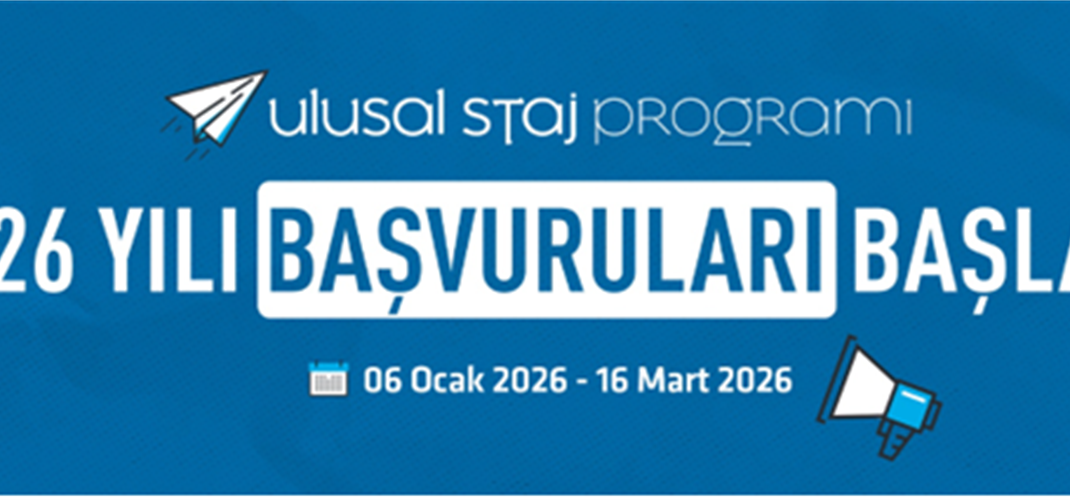 ÜNİVERSİTE ÖĞRENCİLERİ 2026 YILI ULUSAL STAJ PROGRAMI BAŞVURUSU