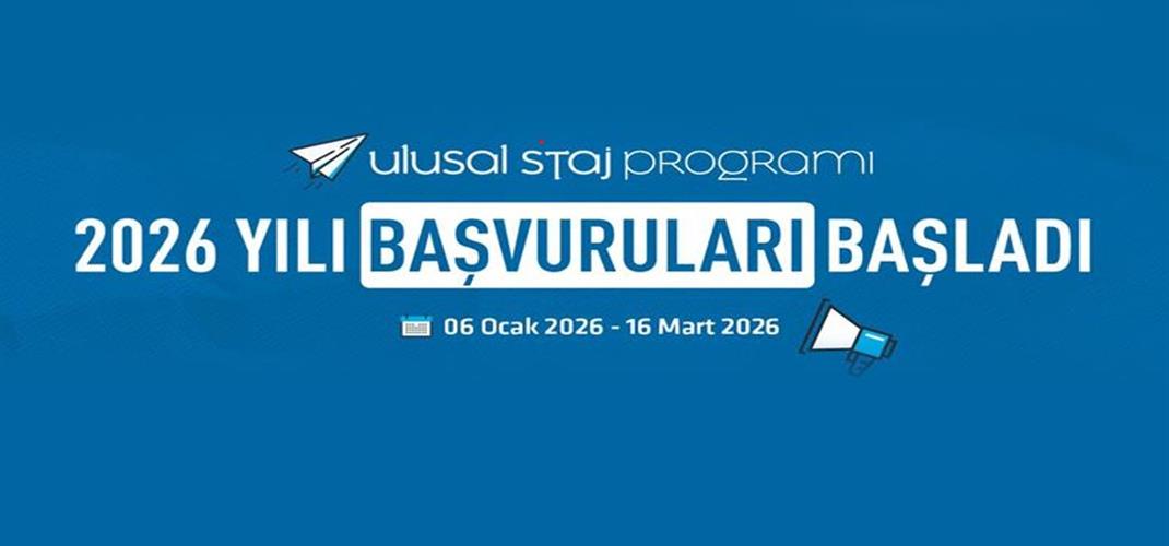 2026 Yılı Ulusal Staj Programı Başvuruları Başladı!