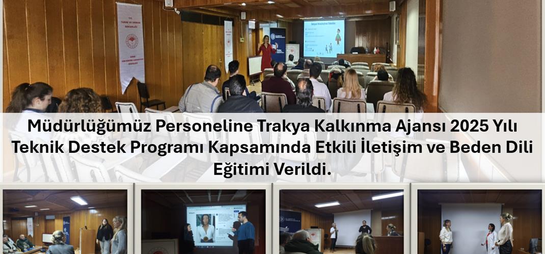 Edirne Gıda Kontrol Laboratuvar Müdürlüğü'nde Hizmet Kalitesini ve İletişimi Güçlendirmek Adına Etkili İletişim ve Beden Dili Eğitimi Verildi.