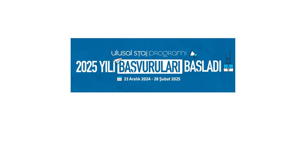 2025 Yılı Üniversite Öğrencileri Staj Başvuruları