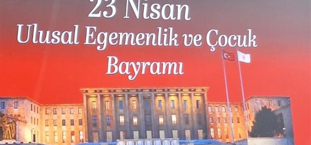 23 NİSAN ULUSAL EGEMENLİK VE ÇOCUK BAYRAMIMIZ KUTLU OLSUN