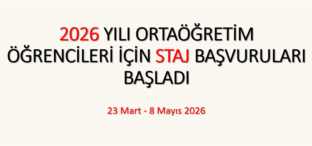 2026 Yılı Ortaöğretim Öğrencileri Staj Başvuruları