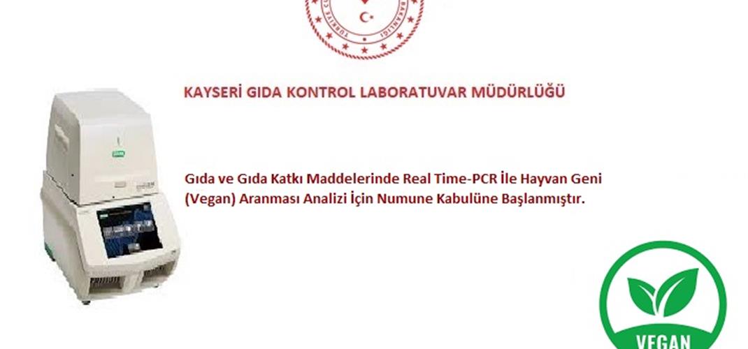 GIDA VE GIDA KATKI MADDELERİNDE REAL TİME-PCR İLE HAYVAN GENİ (VEGAN) ARANMASI ANALİZİ İÇİN NUMUNE KABULÜNE BAŞLANMIŞTIR.