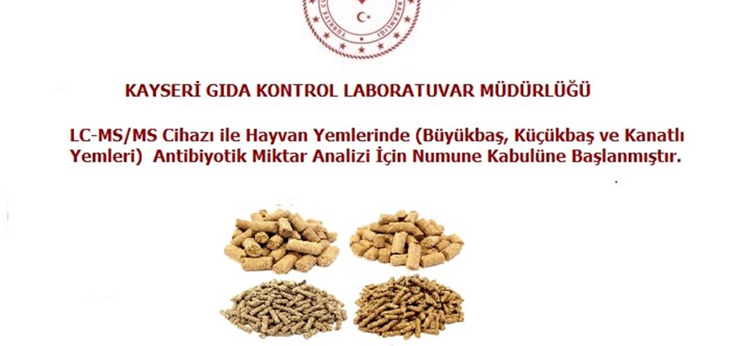 LC-MS/MS Cihazı ile Hayvan Yemlerinde (Büyükbaş, Küçükbaş ve Kanatlı Yemleri)  Antibiyotik Miktar Analizi İçin Numune Kabulüne Başlanmıştır.