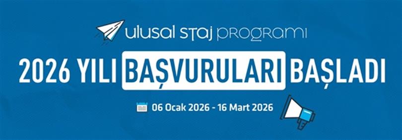 ÜNİVERSİTE ÖĞRENCİLERİ 2026 YILI ULUSAL STAJ PROGRAMI BAŞVURUSU
