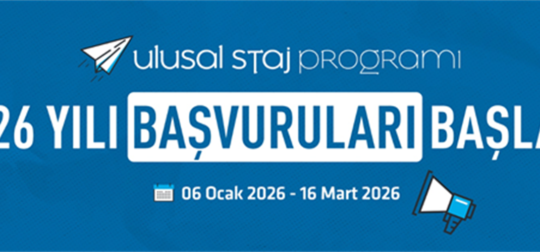 ÜNİVERSİTE ÖĞRENCİLERİ 2026 YILI ULUSAL STAJ PROGRAMI BAŞVURUSU