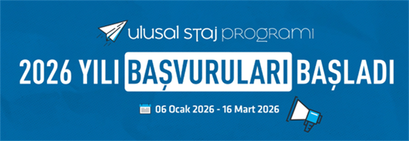 ÜNİVERSİTE ÖĞRENCİLERİ 2026 YILI ULUSAL STAJ PROGRAMI BAŞVURUSU HAKKINDA